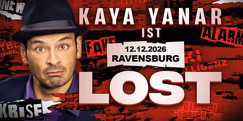 Kaya Yanar LIVE! "KAYA YANAR \u2013 LOST!" in Ravensburg