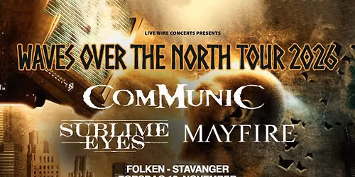 Waves Over The North Tour: Communic + Sublime Eyes + Mayfire \/\/ Folken 