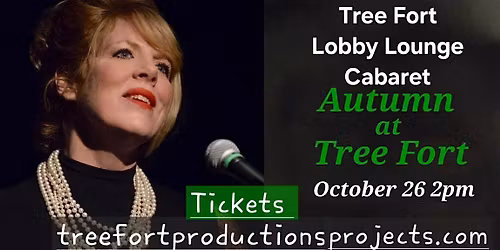 Autumn at Tree Fort Lobby Lounge Cabaret