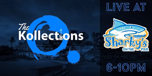 The Kollections at Sharky\u2019s On the Pier