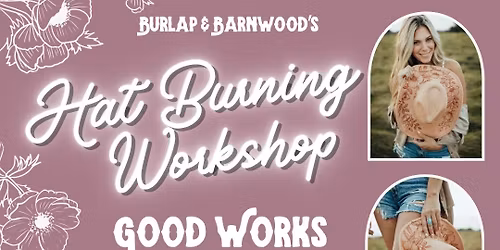Hat or TOTE! Burning Workshop at Good Works Brewing Company