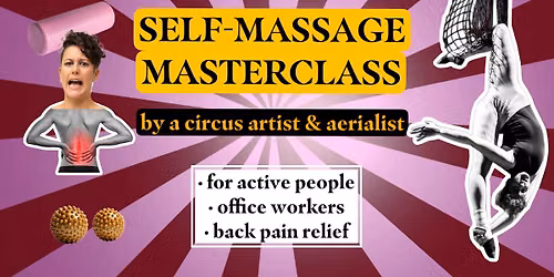 Self-Massage Masterclass: by circus artist & aerialist