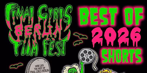 Final Girls Berlin Film Fest - Best of 2026 Shorts at PhilaMOCA
