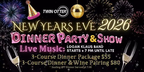 New Years Eve Dinner and Show at The Twin Otter Pub