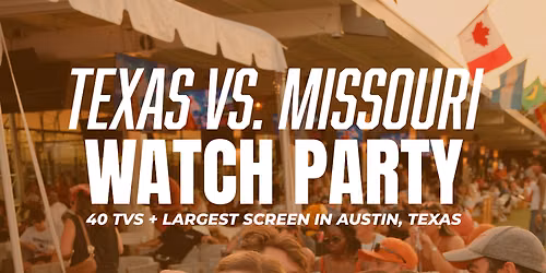 TEXAS VS. MISSOURI WATCH PARTY \ud83c\udf89\ud83c\udfc8\ud83e\udde1\ud83e\udd18