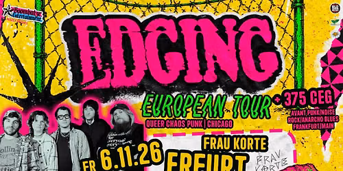 EDGING [Chicago] + 375 CEG [FFM] | 6.11.26 Frau Korte Erfurt