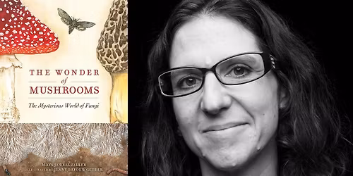 Maya Jewell Zeller- The Wonder of Mushrooms
