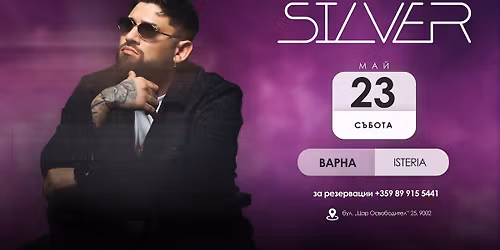 SILVER LIVE | CLUB ISTERIA | VARNA 