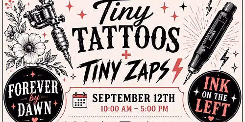 Tiny tattoos + Tiny Zaps 2nd event