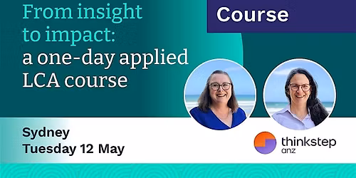 From insight to impact: a one-day Applied LCA Course in Sydney