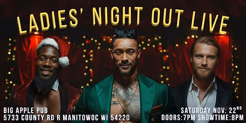 Ladies Night Out Live : Naughty & Nice - Manitowoc, WI