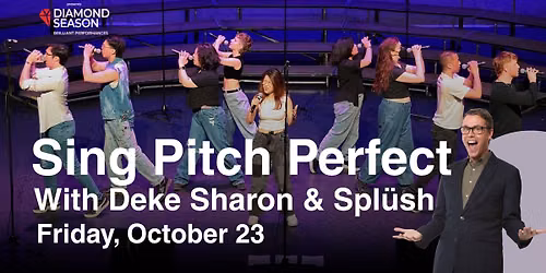 Sing Pitch Perfect With Deke Sharon & Spl\u00fcsh Plus Songs and Stories from the Pitch Perfect Movies
