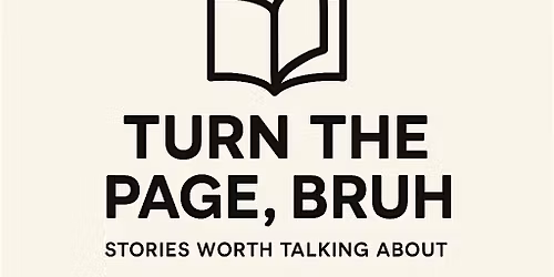 Turn The Page, Bruh    ( Book Club)