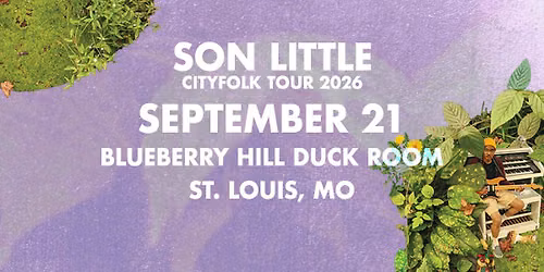 CityFolk Tour 2026 - Son Little at Blueberry Hill Duck Room