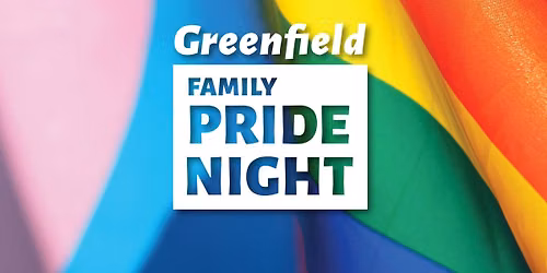 🏳️‍⚧️ 🏳️‍🌈 2026 Greenfield Family Pride Night