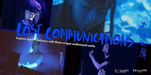 Lost Communications: An-Ting & Ian Gallagher, Lucian Fletcher, benjin