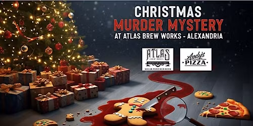 Christmas M**der Mystery at Atlas Brew Works - Alexandria
