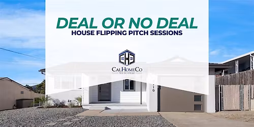 Deal or No Deal - House Flipping Pitch Sessions