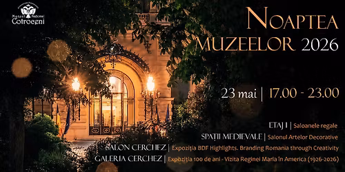 Noaptea Muzeelor la Muzeul Na\u021bional Cotroceni