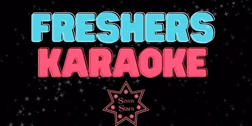 Freshers Wednesday Karaoke @THE SEVEN STARS 
