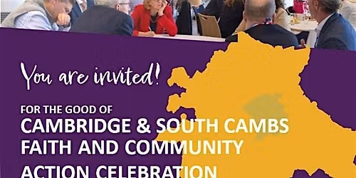 FOR THE GOOD OF CAMBRIDGE & SOUTH CAMBS -FAITH & COMMUNITY CELEBRATION