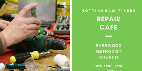 18 April 2026 - Nottingham Fixers' Repair Cafe