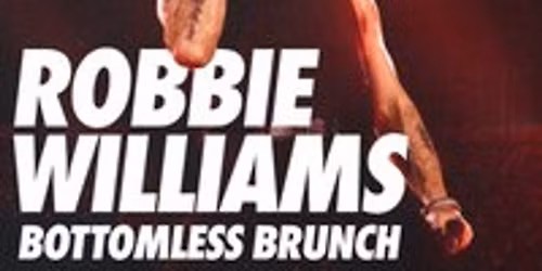 Robbie Williams Bottomless Brunch - Stevenage