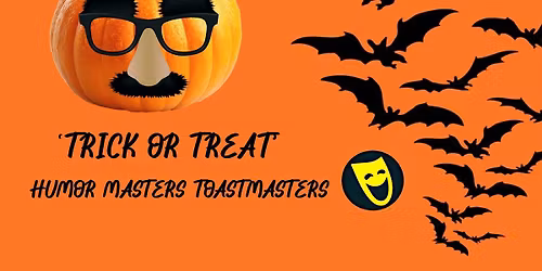Humor Masters Toastmasters 'TRICK OR TREAT'