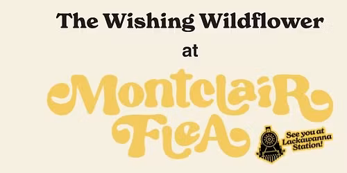 The Wishing Wildflower @ Montclair Flea's Holiday Market