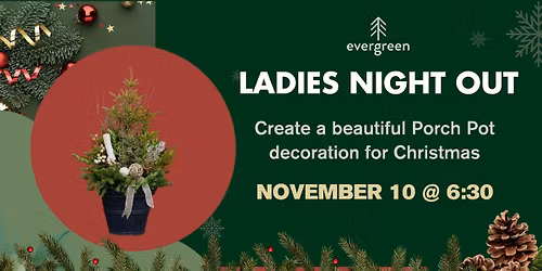 Evergreen Ladies Night Out: Porch Pots