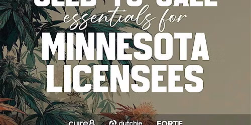 Seed-to-Sale Essentials for Minnesota Licensees | Presented by CannaConnect