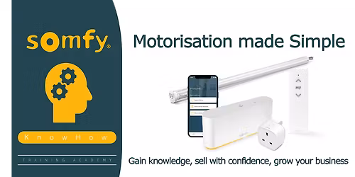 Somfy Training (Cambridge) - Motorisation made Simple