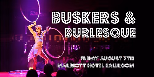 BUSKERS AND BURLESQUE 2026