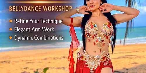   Belly Dance Workshop:  Grace, Power & Technique
