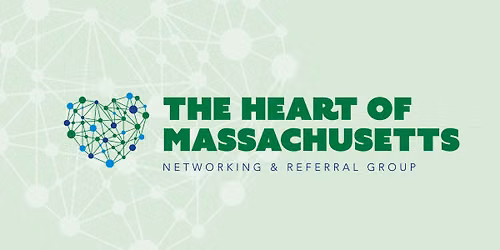 The Heart of Massachusetts Networking & Referral Group Meeting
