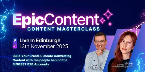 Epic Content - A Content Masterclass Live in Edinburgh