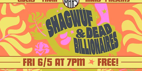 Shagw\u00fcf + Dead Billionaires at Ciders From Mars