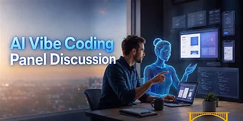 Folsom AI Meet Up: Vibe Coding Panel Discussion