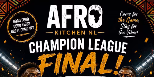 AFRO KITCHEN NL CHAMPION LEAGUE FINAL WATCH PARTY