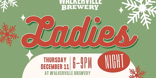 Ladies Night at Walkerville Brewery: Holiday Edition