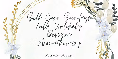Self Care Sundays with Unlikely Designs Aromatherapy