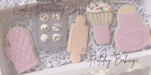 Holiday Baking Cookie Decorating Class!