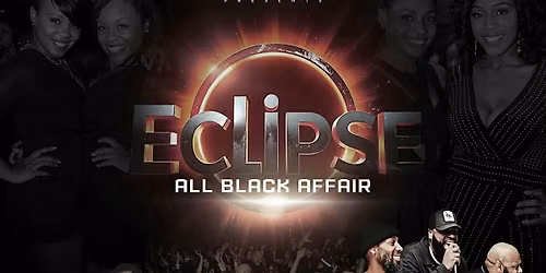THE ECLIPSE: ALL BLACK AFFAIR ft. SUMTHIN 4 DA PEOPLE