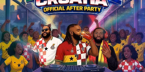 GHANA vs CROATIA! World Cup Official After Party