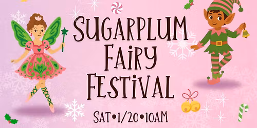 Sugarplum Fairy Festival!
