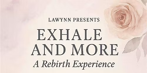Exhale & More