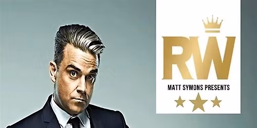 Let Him Entertain You: Robbie Williams Tribute Night!