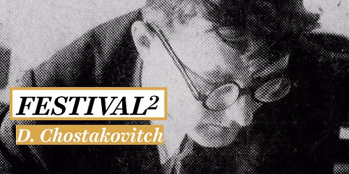 FESTIVAL\u00b2 \/ Chostakovitch \/ Piano