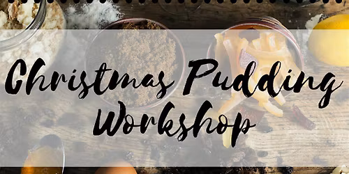 Children's Christmas Pudding Making Workshop Ages 2-12yrs