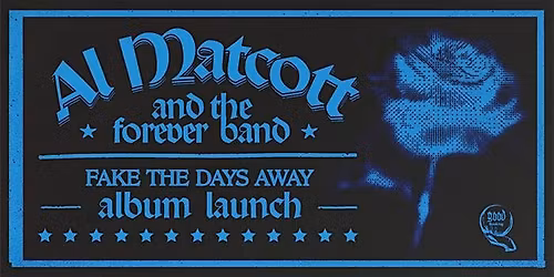 Al Matcott 'Fake The Days Away' Album Launch
